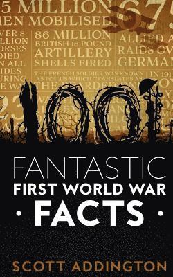 1001 Fantastic First World War Facts 1