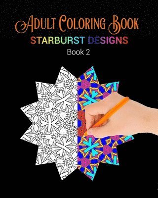 Adult Coloring Book: Starburst Designs: Book 2 1