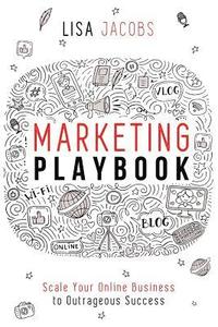 bokomslag Marketing Playbook: Scale Your Online Business to Outrageous Success