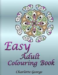 bokomslag Easy Adult Colouring Book: 40 Very Easy Mandalas & Patterns for Beginners