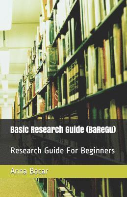 Basic Research Guide (Baregu): Research Guide for Beginners 1