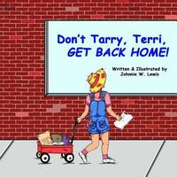 bokomslag Don't Tarry, Terri, GET BACK HOME!