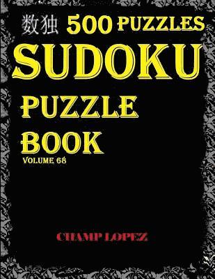 Champ Lopez - Sudoku: 500 Sudoku Puzzles(Easy, Medium, Hard, VeryHard)(SudokuPuzzleBook)Volume 68: Sudoku solver, Häftad