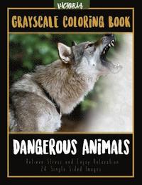 bokomslag Dangerous Animals Grayscale Coloring Book: Relieve Stress and Enjoy Relaxation 24 Single Sided Images