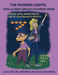 bokomslag THE PHOENIX LIGHTS, UFOs & CROP CIRCLES COLORING BOOK: Adventures of Sue FO (Field Observer) & Hugh FO