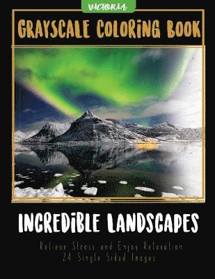Victoria - Incredible Landscapes: Grayscale Coloring Book Relieve Stress and Enjoy Relaxation 24 Single Sided Images, Häftad