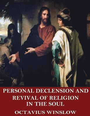 Personal Declension and Revival of Religion in the Soul 1