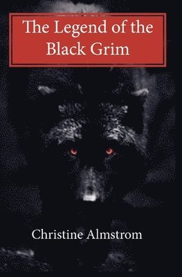 Christine Almstrom - The Legend of the Black Grim, Häftad