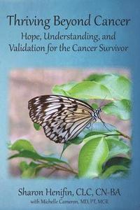 bokomslag Thriving Beyond Cancer: Hope, Understanding, and Validation of the Cancer Journey