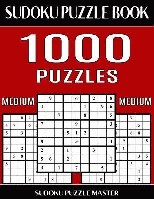 Sudoku Puzzle Book 1,000 Medium Puzzles, Jumbo Bargain Size Book: No Wasted Puzzles With Only One Level of Difficulty 1