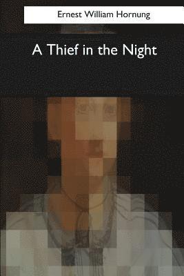 Ernest William Hornung - A Thief in the Night, Häftad. Tillgänglighet: Lägg i varukorg