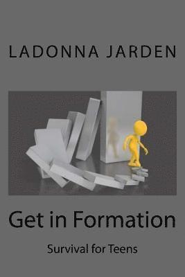 Get in Formation: Survival for Teens