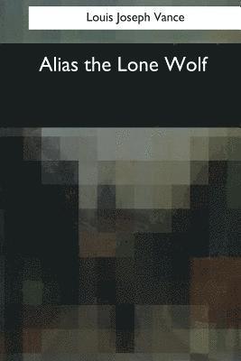 Louis Joseph Vance - Alias the Lone Wolf, Häftad