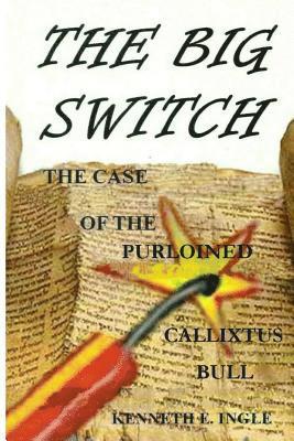 The Big Switch: The Case of the Purloined Callixtus Bull 1