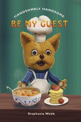 Handsomely Handsome: Be My Guest