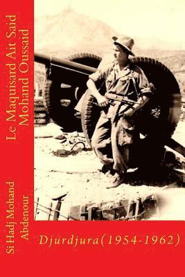 bokomslag Djurdjura-(1954-1962)-Ait Said Mohand Oussaid: Le Feu de la Revolution