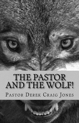 Derek Craig Jones - The Pastor and the Wolf!, Häftad