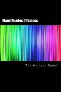 bokomslag Many Shades Of Voices: The Writers Group Anthology 2017