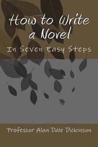 bokomslag How to Write a Novel: In Seven Easy Steps