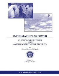 bokomslag INFORMATION AS POWER CHINA'S CYBER POWER and AMERICA'S NATIONAL SECURITY