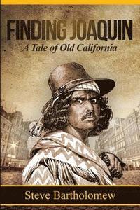 bokomslag Finding Joaquin, a tale of Old California