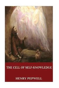 bokomslag The Cell of Self-Knowledge: Seven Early English Mystical Treatises