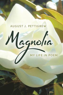 Magnolia: My Life in Poem 1