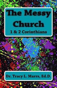 bokomslag The Messy Church: 1 & 2 Corinthians