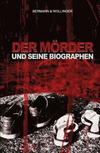 bokomslag Der Mörder und seine Biographen: Psychothriller