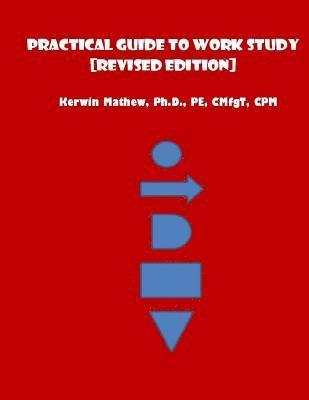 Practical Guide To Work Study [Revised Edition] 1