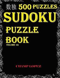 bokomslag Sudoku: 500 Sudoku Puzzles(Easy, Medium, Hard, VeryHard)(SudokuPuzzleBook)Volume70: 500 Sudoku Puzzle with answer