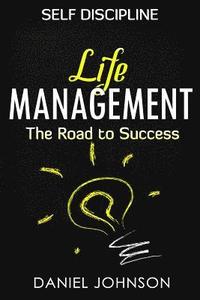 bokomslag Self-discipline: Life management and Mastering yourself - The road to success (self-discipline and emotional control, self-discipline f