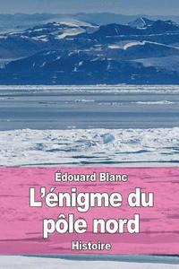 bokomslag L'énigme du pôle nord