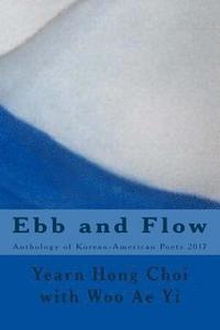 bokomslag Ebb and Flow: Anthology of Korean-American Poets 2017