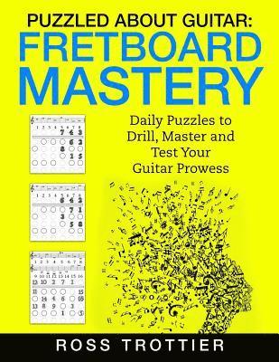 Puzzled About Guitar: Fretboard Mastery: Level 1: The First Position 1