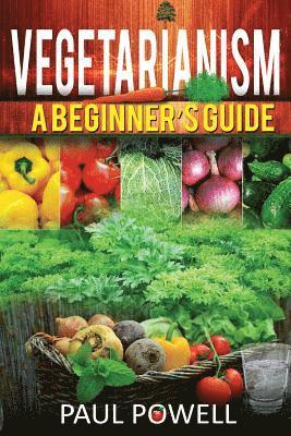 bokomslag Vegetarianism: A Beguinner's Guide