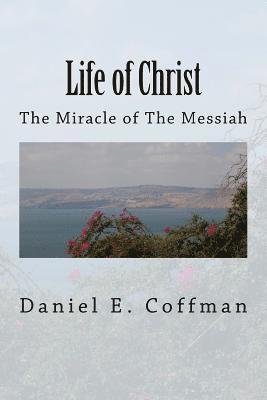 bokomslag Life of Christ: The Miracle of the Messiah