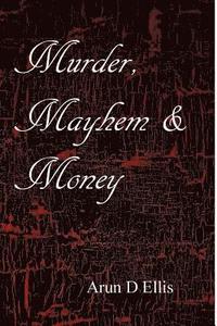 bokomslag Murder, Mayhem & Money