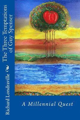 The Three Temptations of Guy Spenser: A Millennial Quest