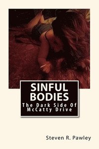 bokomslag Sinful Bodies: The Dark Side of McCatty Drive