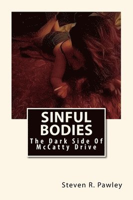 Sinful Bodies: The Dark Side of McCatty Drive 1