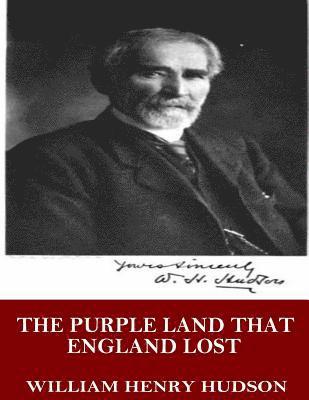 William Henry Hudson - The Purple Land That England Lost, Häftad