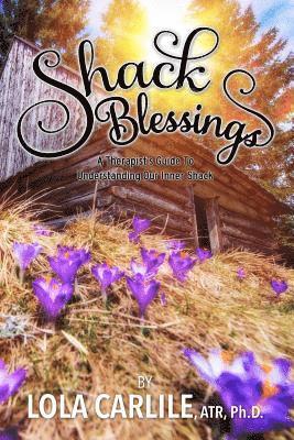 Shack Blessings: A therapist's guide to understanding our inner shack 1