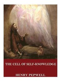 bokomslag The Cell of Self-Knowledge: Seven Early English Mystical Treatises
