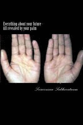 Srinivasan Sabharatnam - Everything about your future: All revealed by your palm, Häftad. Tillgänglighet: Lägg i varukorg