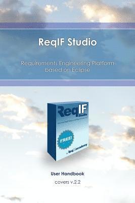 ReqIF Studio: Requirements Engineering Platform based on Eclipse
