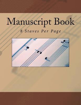 Manuscript Book: 8 Staves Per Page 1