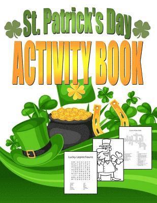 St. Patrick's Day Activity Book: Saint Patrick's Day Book for Kids Ages 6-12 1