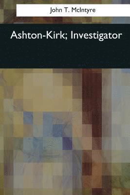 bokomslag Ashton-Kirk, Investigator