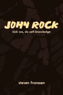 bokomslag John Rock: Kick Ass, Do Self-Knowledge